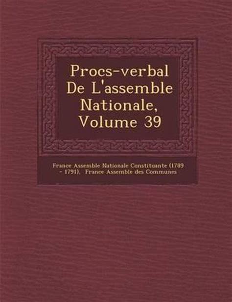 Proc S Verbal De L Assembl E Nationale Volume 39 9781288142422