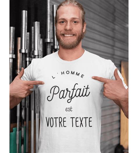 T Shirt à Personnaliser Lhomme Parfait Homme Deparis Me