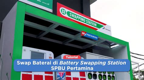 Tutorial Swap Baterai Di Battery Swapping Station Spbu Pertamina Youtube