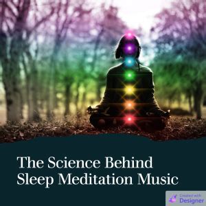 Sleep Meditation Music: A Comprehensive Guide