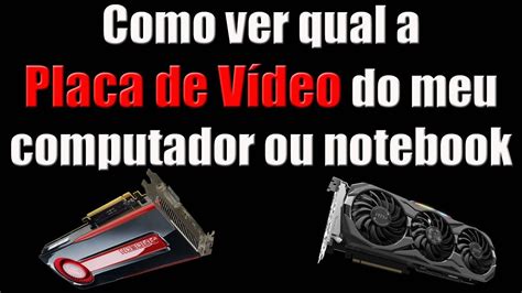 Como Ver Qual A Placa De V Deo Do Meu Computador Ou Notebook Youtube