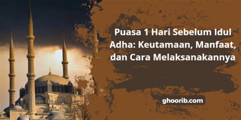 Puasa Hari Sebelum Idul Adha Keutamaan Manfaat Dan Cara