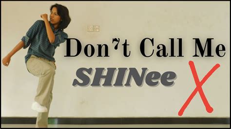 Shinee 샤이니 Don T Call Me Dance Cover Youtube