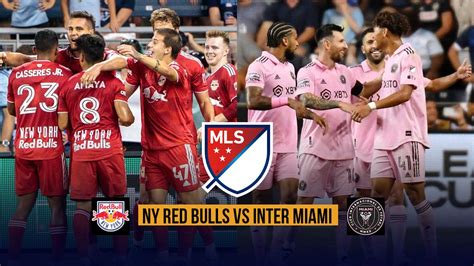 Ny Red Bulls Vs Inter Miami Live Lionel Messi Makes Mls Debut