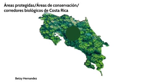 Áreas ProtegidasÁreas De Conservacióncorredores Biológicos By Betzy H