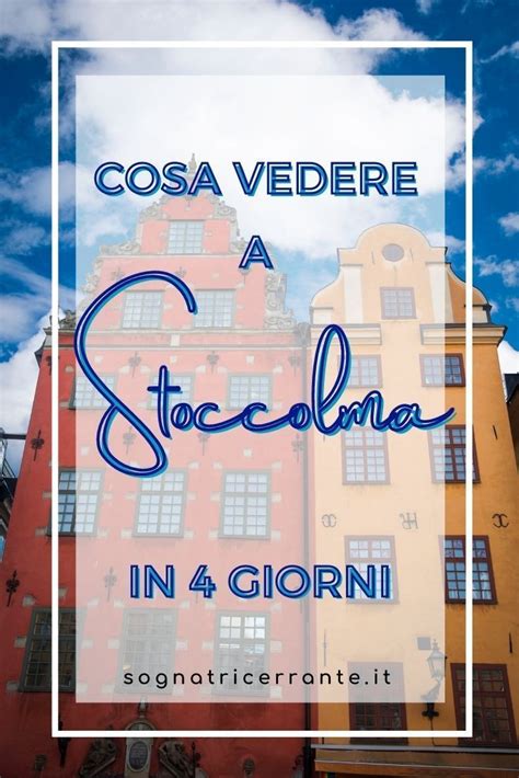 Visitare Stoccolma In 4 Giorni 12 Cose Che Non Devi Perdere Artofit