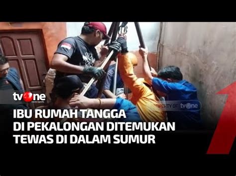 Tragis Seorang Ibu Rumah Tangga Ditemukan Tewas Di Dalam Sumur TvOne