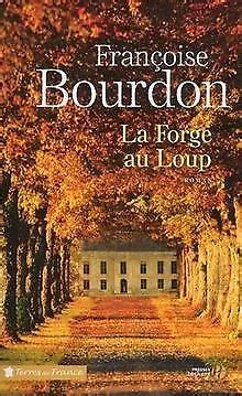 La Forge Au Loup N D De Bourdon Fran Oise Livre Tat