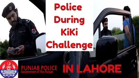 Police During Kiki Challenge Challan By Police Haris Awan Youtube