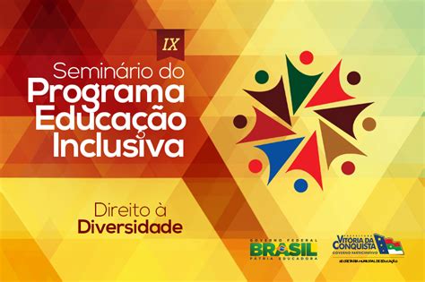 IX Seminário do Programa Educação Inclusiva Direito à Diversidade