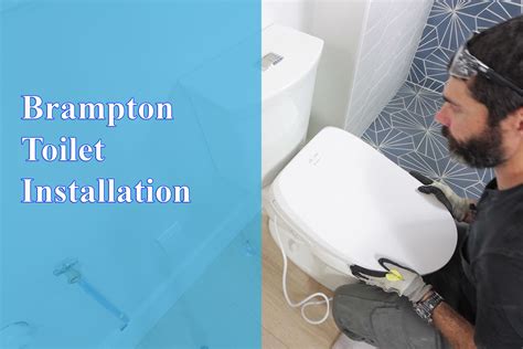 Brampton Toilet Installation –Brampton Best Plumbing Company