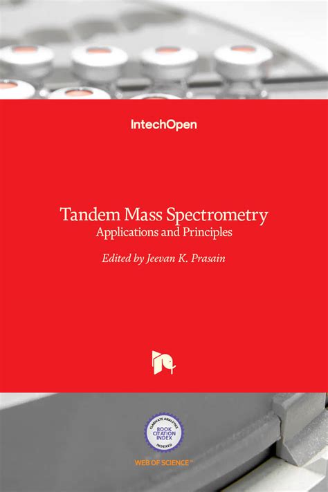 Tandem Mass Spectrometry - Applications and Principles | IntechOpen