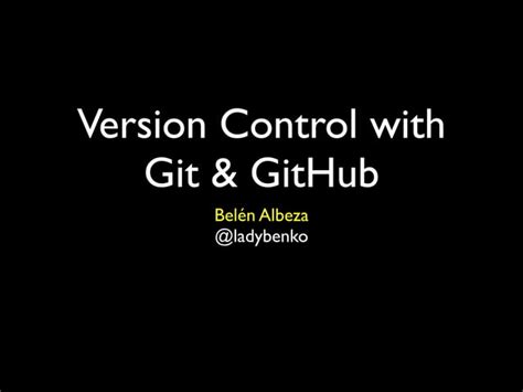 Version Control With Git And Github Ppt