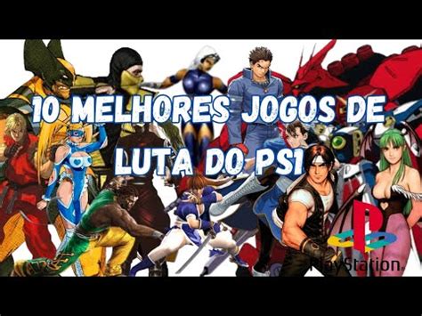 Melhores Jogos De Luta Do Ps Best Ps Fighting Games Youtube