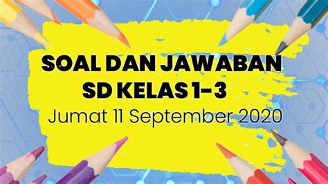 Soal Dan Jawaban Tvri Sd Kelas Jumat September Belajar