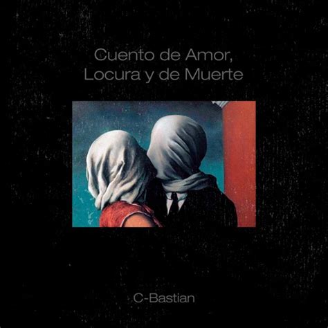 Stream Cuento De Amor Locura Y De Muerte By C Bastian Listen Online