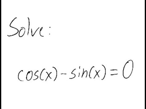 Trigonometric Equation: Solve cos (x) - sin (x) = 0 - YouTube