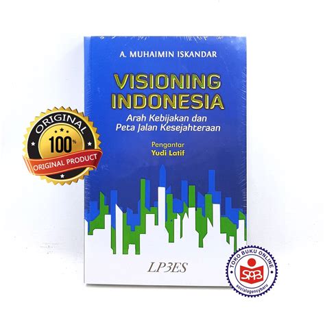 Jual Visioning Indonesia Arah Kebijakan Dan Peta Jalan Kesejahteraan