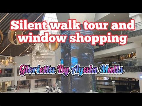 Silent Walk Tour And Window Shopping In Glorietta By Ayala Malls In