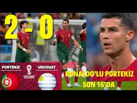 PORTEKİZ URUGUAY 2 0 maç özeti 2022 Fifa Dünya Kupası Katar Portekiz