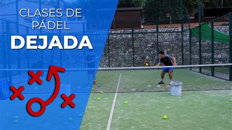 👉 Clases De Padel · Como Mejorar Tu Dejada 🎾 Youtube