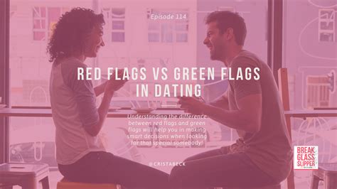 Red Flags Vs Green Flags In Dating What S The Difference Crista Beck