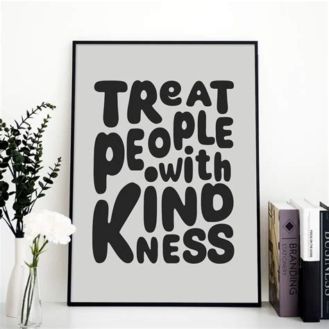 Treat Menschen Mit Kindness Poster Tpwk Druck Schwarz Und Wei Tpwk