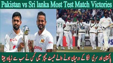 Most Test Matches Victory Between Pakistan And Srilanka Pak Vs