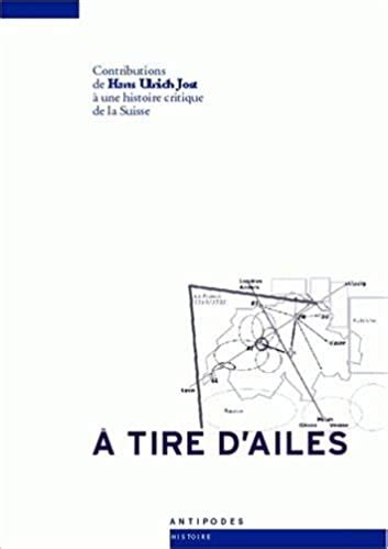 A Tire D Ailes Contributions De Hans Ulrich Jost A Une Histoire Crit