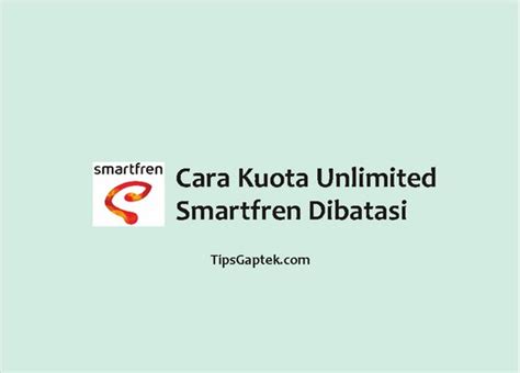 Cara Agar Kuota Unlimited Smartfren Tidak Dibatasi Tipsgaptek