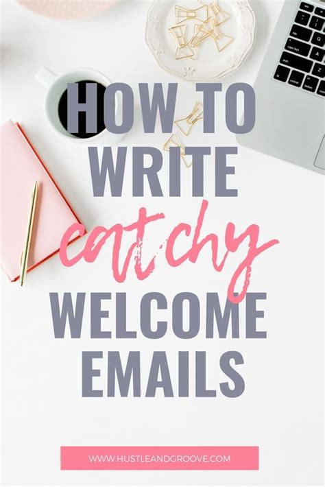 How To Write Catchy Welcome Emails That Readers Love Hustle And Groove