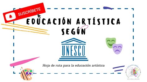 Educaci N Art Stica Seg N La Unesco Para Qu Las Artes En La