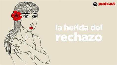 La Herida Del Rechazo Ep Youtube