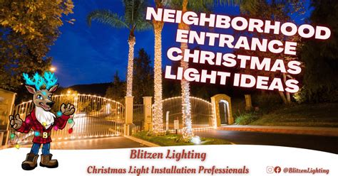 Neighborhood Entrance Christmas Light Ideas Blitzen Lighting