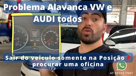 Problema alavanca VW e AUDI Sair do veiculo somente na Posição P