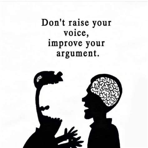 Don T Raise Your Voice Improve Your Argument Wise Quotes Fact