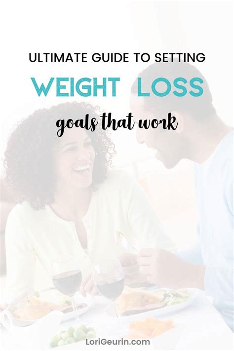 Ultimate Guide To Setting Achievable Weight Loss Goals - LoriGeurin.com ...