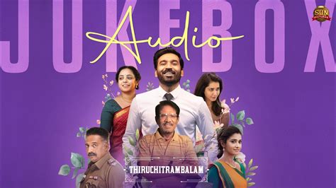 Thiruchitrambalam Audio Jukebox Dhanush Anirudh Mithran R