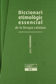 Libro Diccionari Etimologic Essencial De La Llengua Catalana L Origen