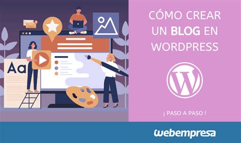 Cómo crear un blog en WordPress en 2022 Webempresa