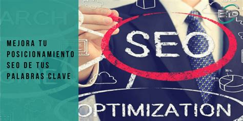 7 Consejos Para Mejorar El Posicionamiento Seo De Tus Keywords