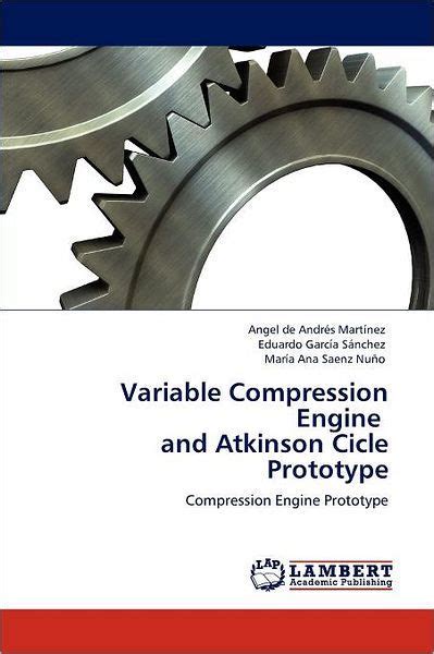 Variable Compression Engine And Atkinson Cicle Prototype By Angel De