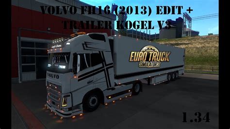 [ets2 V1 34] Volvo Fh16 European Style Edit Trailer Kogel V3 0 Youtube