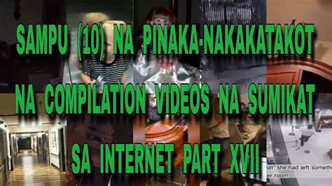 10 PINAKA NAKAKATAKOT NA HORROR COMPILATION VIDEOS NA SUMIKAT SA