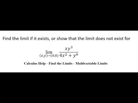 Find The Limit If It Exists Or Show That The Limit Does Not Exist X Y