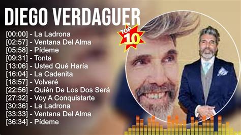 Diego Verdaguer Grandes éxitos ~ Los 100 Mejores Artistas Para Escuchar En 2022 Y 2023 Youtube