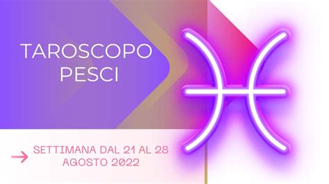 Pesci Oroscopo Settimanale Agosto Youtube