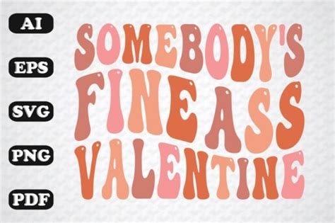 Somebodys Fine Ass Valentine Wavy Svg Graphic By Sujon1638 · Creative