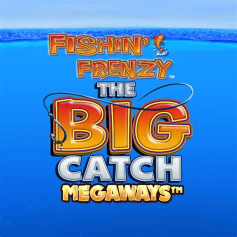 Fishin Frenzy Big Catch Megaways Review - RTP 95%