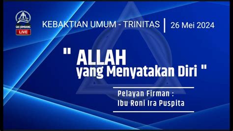 KEBAKTIAN MINGGU TRINITAS GKI JOMBANG 26 MEI 2024 YouTube